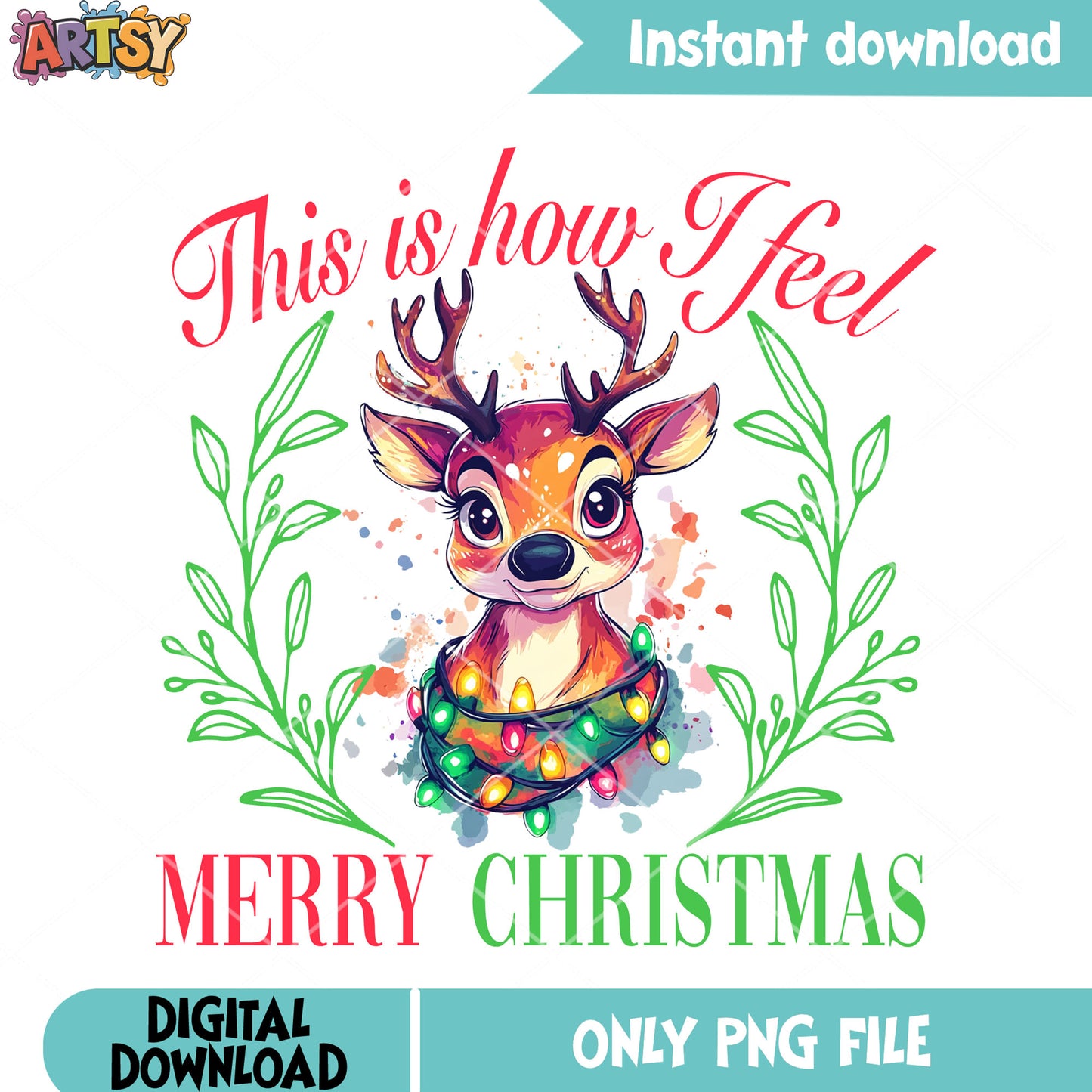 This is how i feel Reindeer png, christmas lights png, merry xmas png