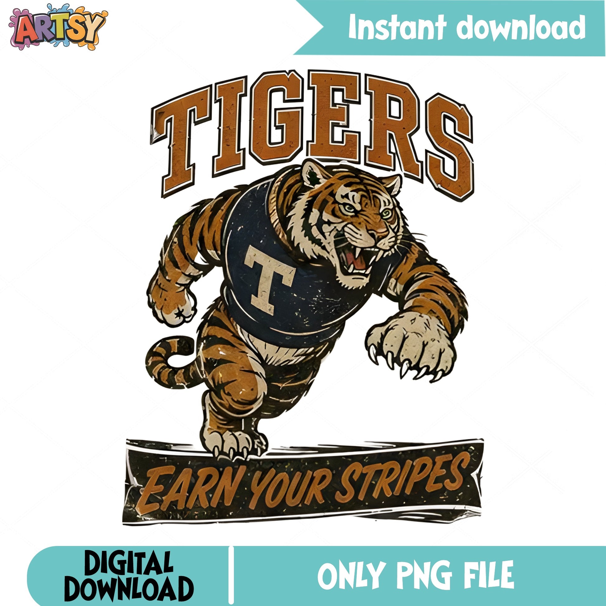 Tigers Earn Your Stripes PNG, Mascot Tiger Sports PNG, School Spirit PNG