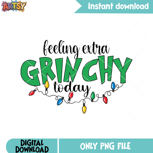 Too much grinchy for a day png, xmas png, christmas stringlight png
