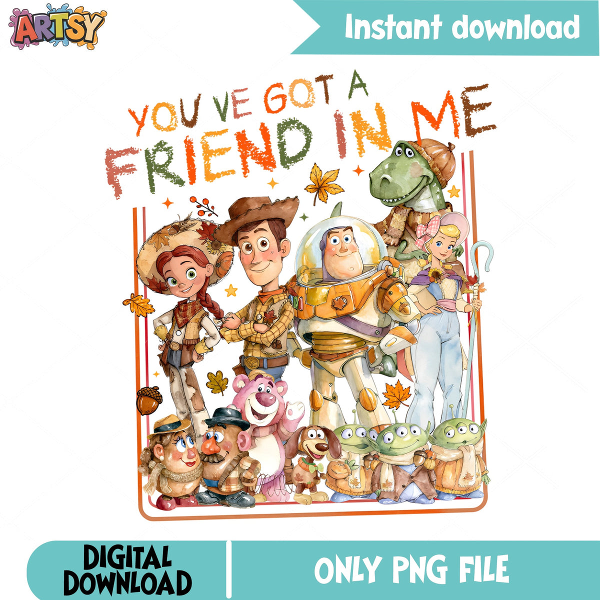 Toy Story Fall PNG, You've Got A Friend In Me, Disney Fall PNG
