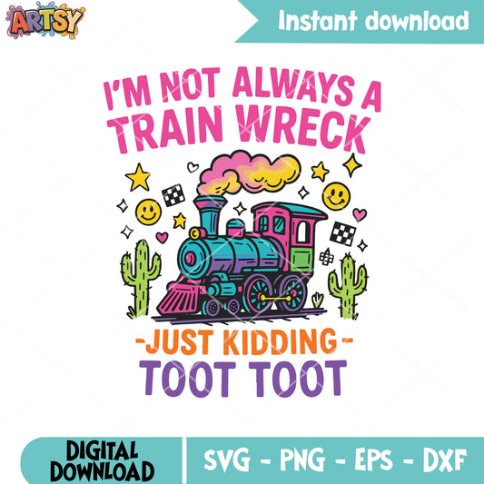 Train wreck toot toot design svg, train werck​ svg, train quotes svg