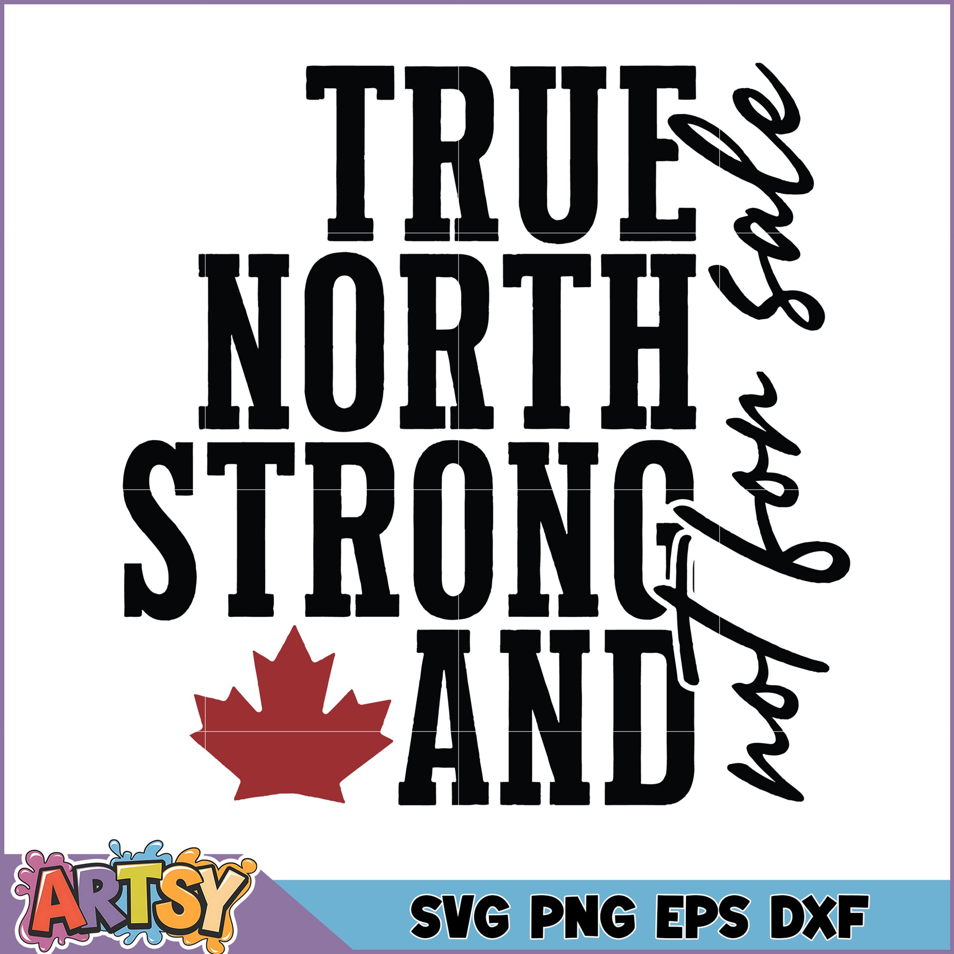 True North Strong And SVG Cut File