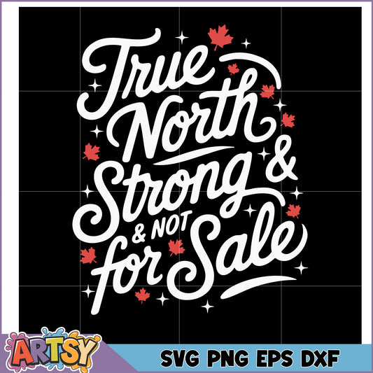True North Strong SVG Cut File