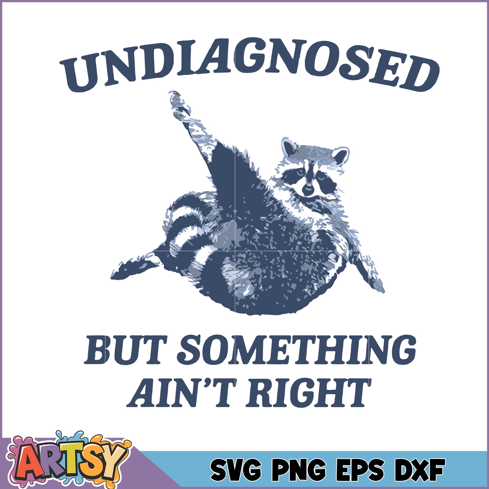 Undiagnosed Raccoon SVG Cut File