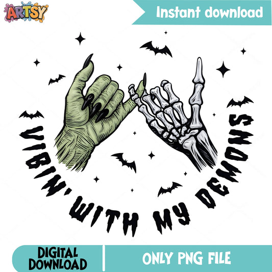 Vibin With My Demons PNG, Halloween Skeleton Hand PNG, Witch Hand PNG