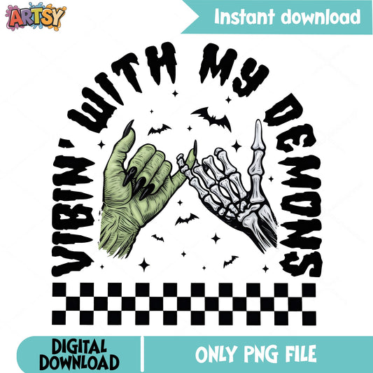 Vibin With My Demons PNG, Halloween Skeleton PNG, Witch Hand PNG