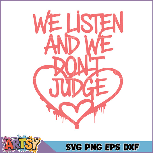 We Listen We Dont Judge SVG