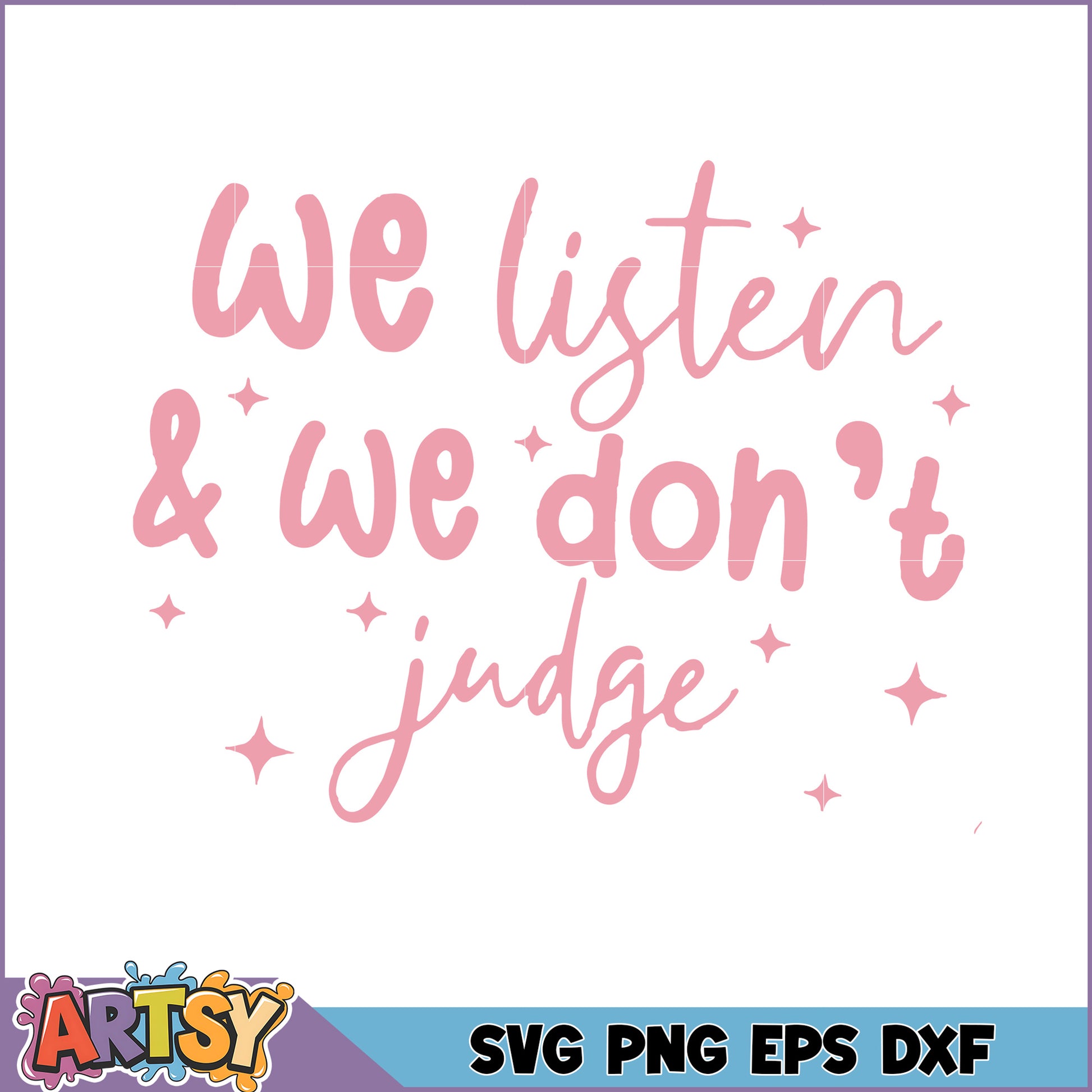 We Listen We Dont Judge SVG Cut File