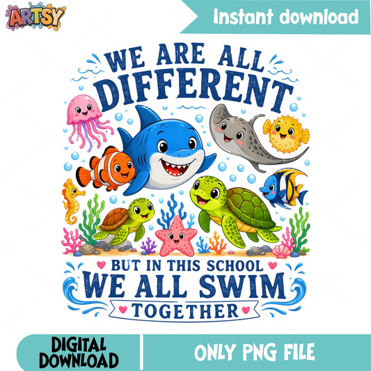 We Are All Different We All Swim Together PNG, Ocean Animals PNG, Teacher PNG