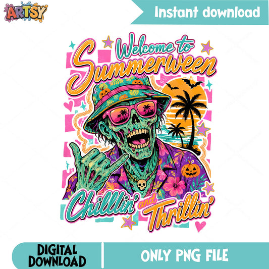 Welcome To Summerween PNG, Chillin And Thrillin PNG, Zombie Summer PNG