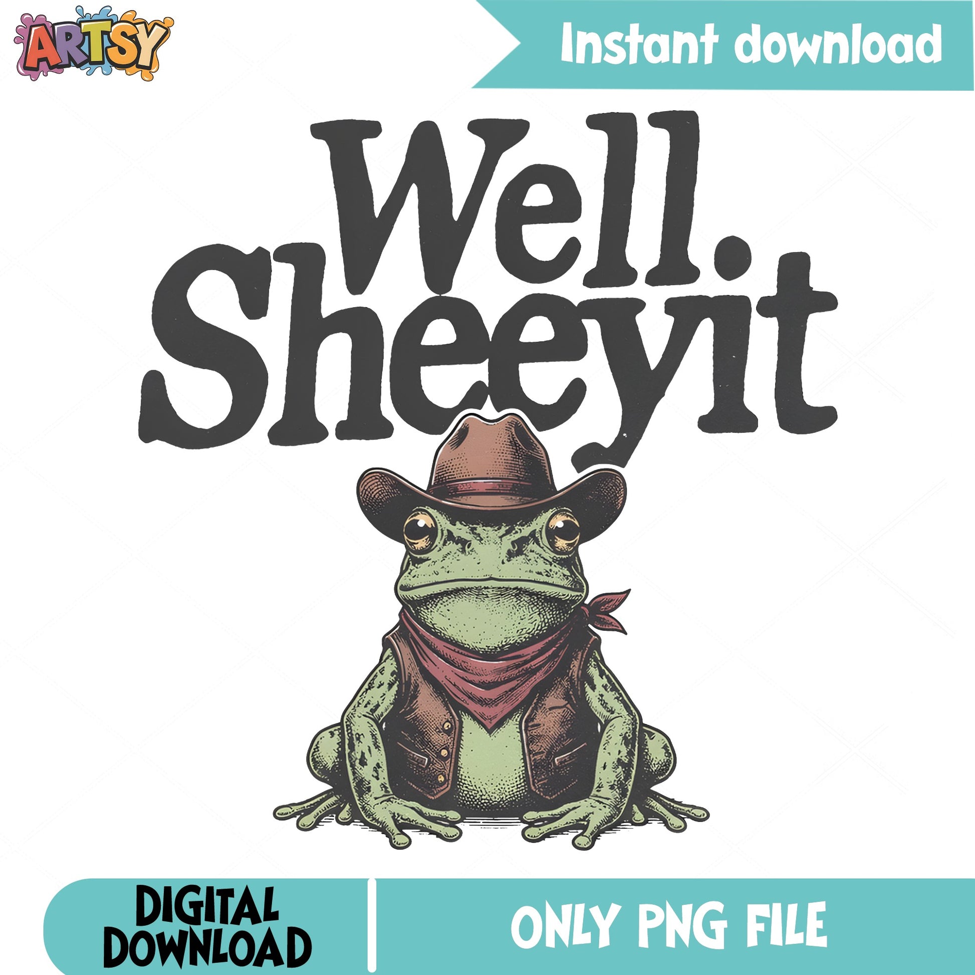 Well Sheeyit Cowboy Frog PNG, Funny Frog PNG, Western PNG