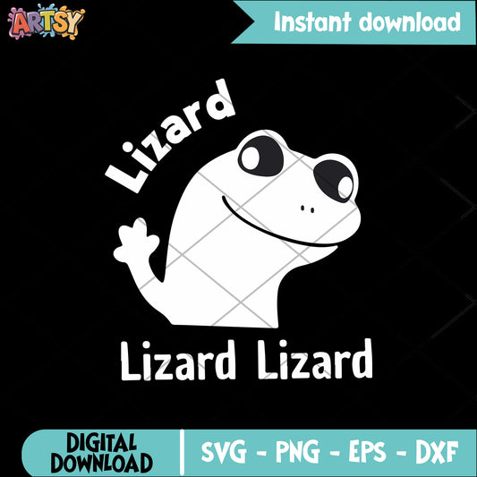 White lizard meme svg, lizard lizard lizard svg, lizard button svg