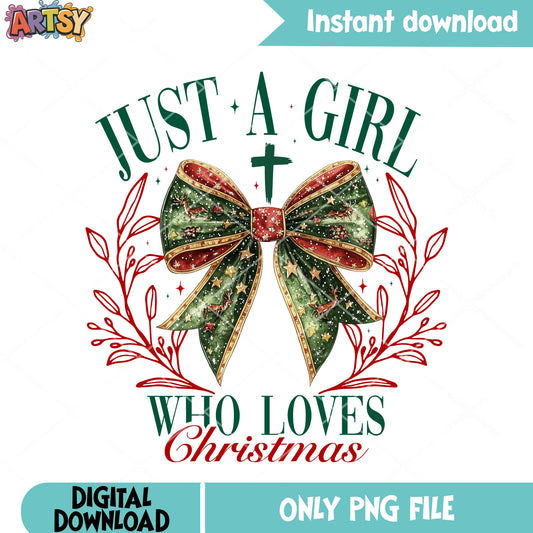Who loves christmas is a girl png, christmas vibes png, jesus christ png