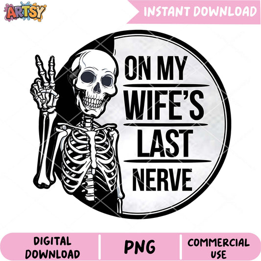 Wifes Last Nerve PNG Design Download