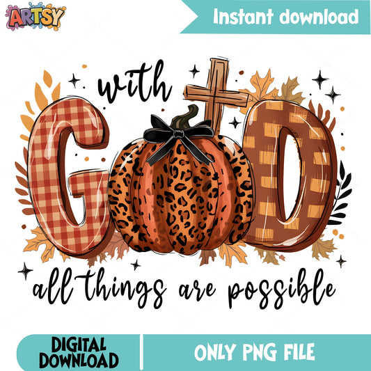 With God All Things Are Possible PNG, Fall Pumpkin PNG, Thanksgiving PNG