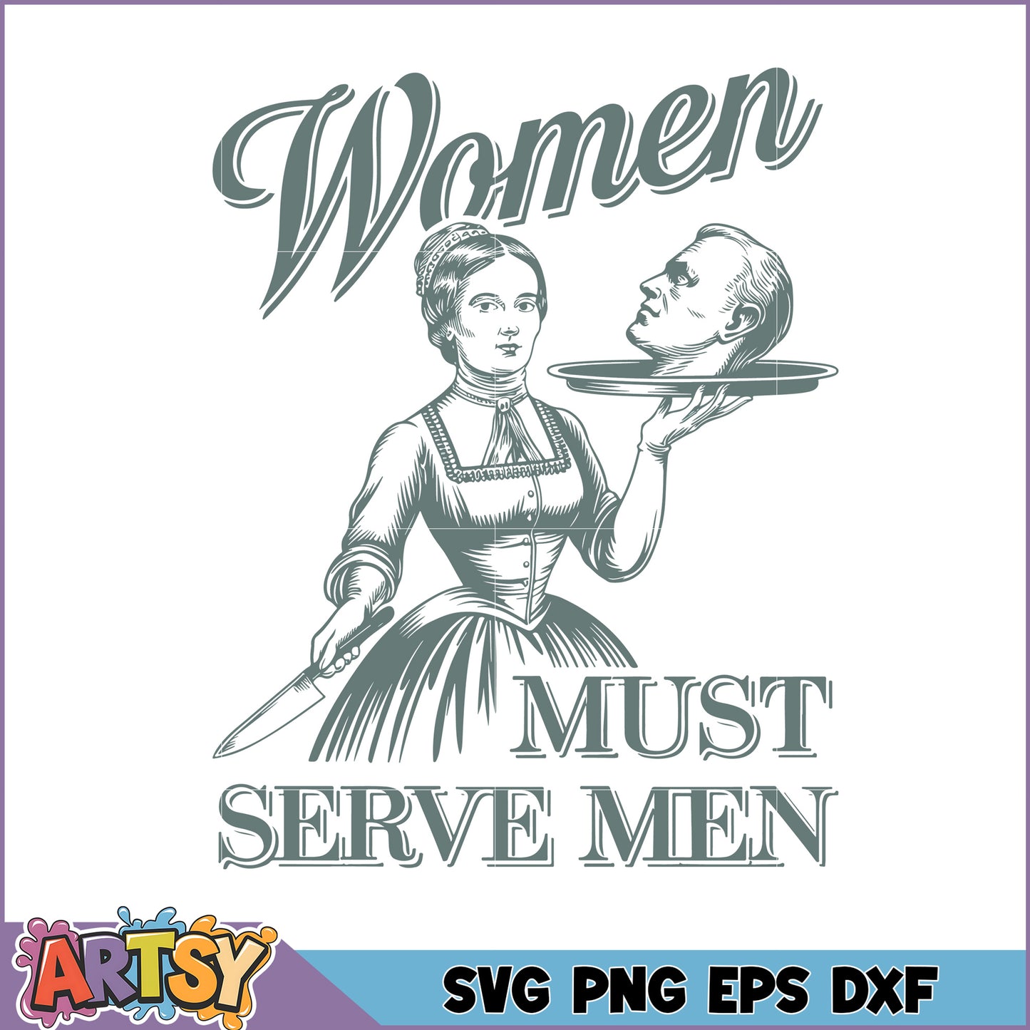 Women Must Serve Men SVG Cut File