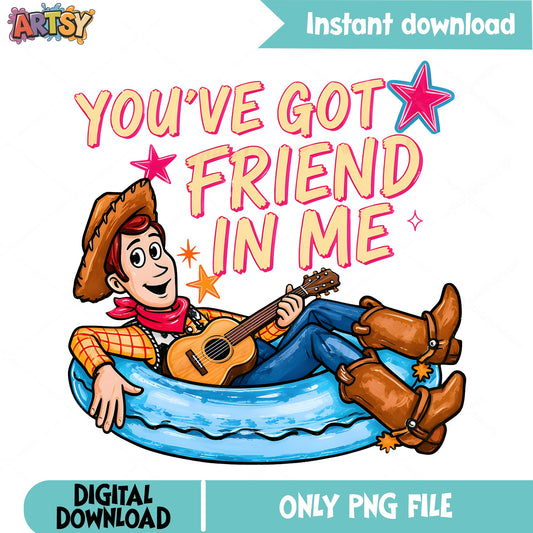 Woody Toy Story You've Got A Friend In Me PNG, Disney PNG, Summer PNG