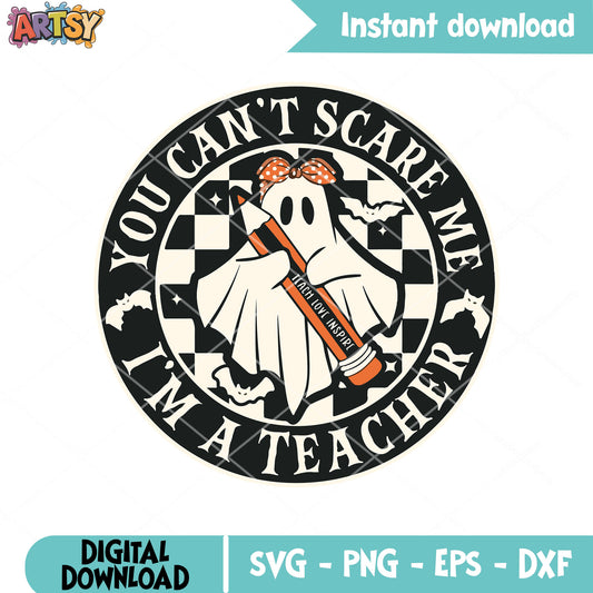 You cant scare me teacher svg
