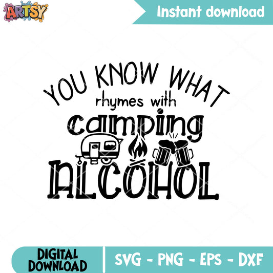 You know camping alcohol svg, camping quote svg, camping life svg