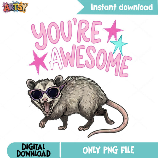 Youre Awesome Opossum PNG, Funny Opossum PNG, Cool Possum PNG