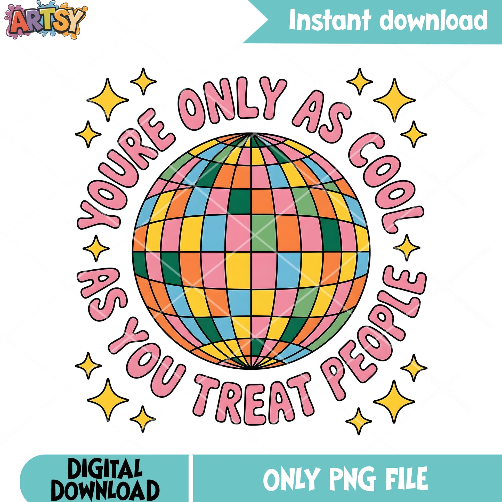 Youre only as cool png, disco ball png, lovely design art png