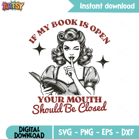 Your mouth should closed svg, book quotes png, vintage bookish svg