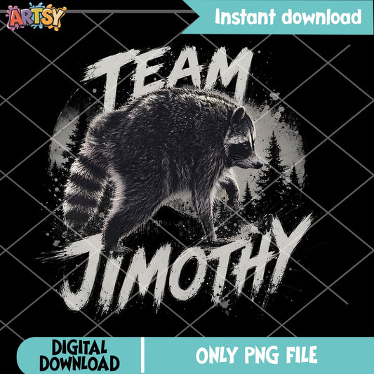 Team Jimothy Raccoon PNG, Funny Raccoon Shirt PNG, Raccoon PNG