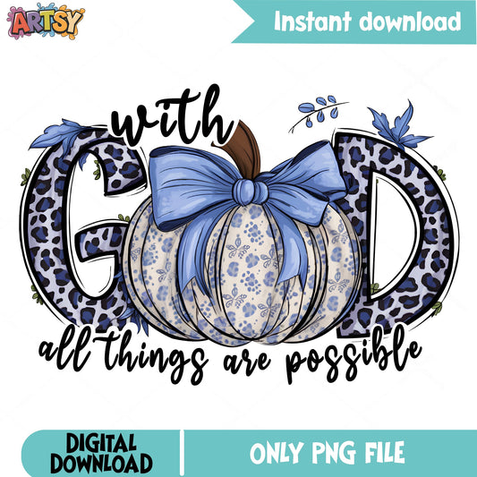 With God All Things Are Possible PNG, Fall Pumpkin PNG, Christian PNG