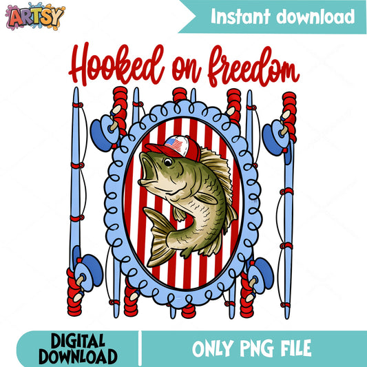 Hooked On Freedom Fishing PNG, 4th Of July PNG, Patriotic PNG
