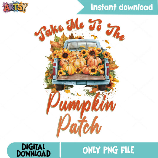 Take Me To The Pumpkin Patch PNG, Fall Truck PNG, Autumn PNG