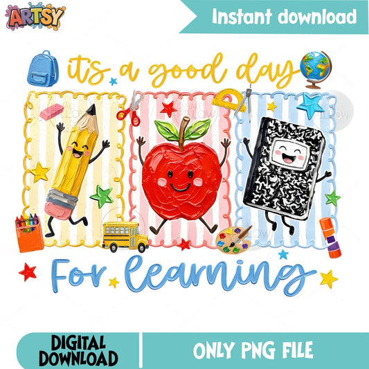 Its A Good Day For Learning PNG, Back To School PNG, Teacher PNG