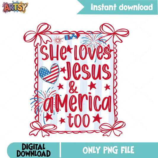 She Loves Jesus And America Too PNG, 4th Of July PNG, Patriotic PNG