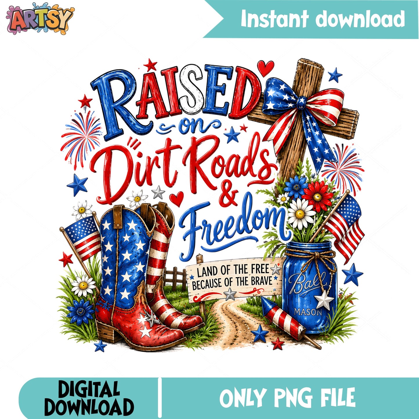 Raised On Dirt Roads And Freedom PNG, 4th Of July PNG, Patriotic PNG