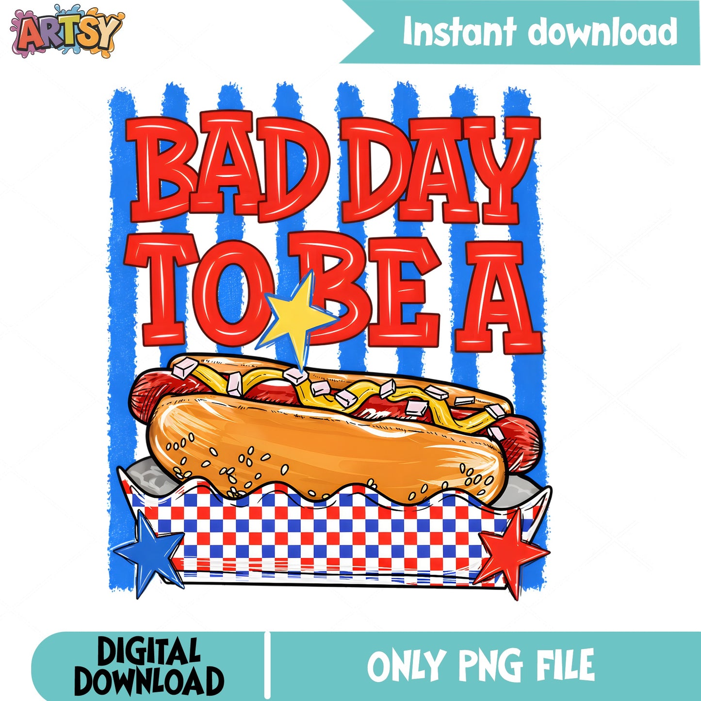 Bad Day To Be A Hot Dog PNG, 4th Of July PNG, Funny USA PNG